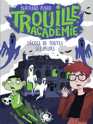 cover image of Trouille Académie--L'école de toutes les peurs--Lecture roman jeunesse horreur--Dès 9 ans